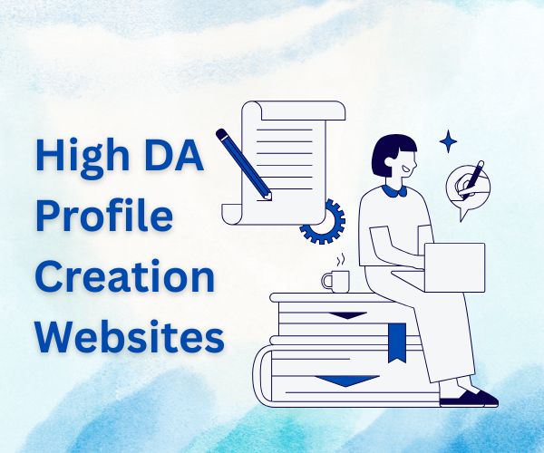 High DA Profile Creation Websites