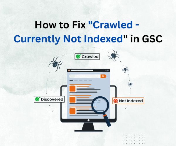 How to Fix Crawled - Currently Not Indexed in GSC