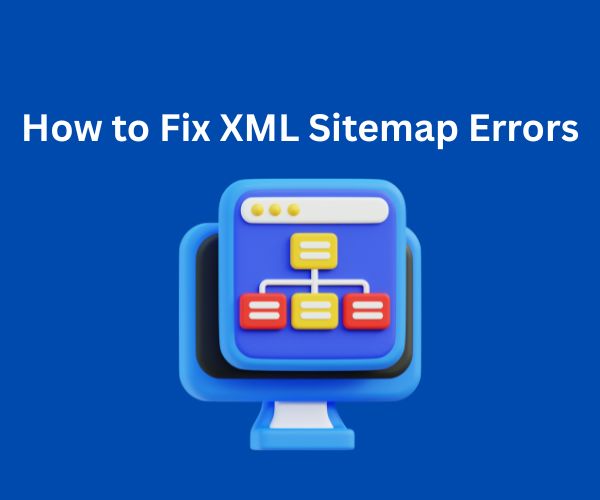 How to Fix XML Sitemap Errors