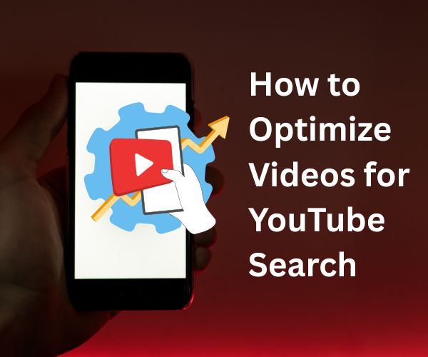 How to Optimize Videos for YouTube Search