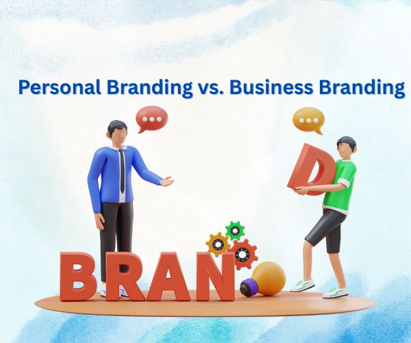 Personal Branding vs. Business Branding