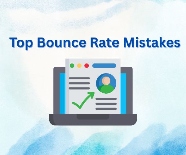 Top Bounce Rate Mistakes