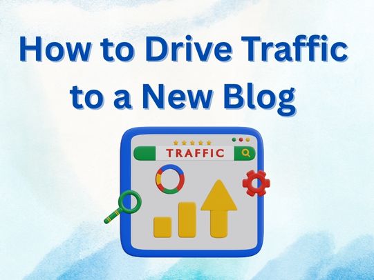 How to Drive Traffic to a New Blog