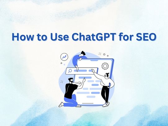 How to Use ChatGPT for SEO