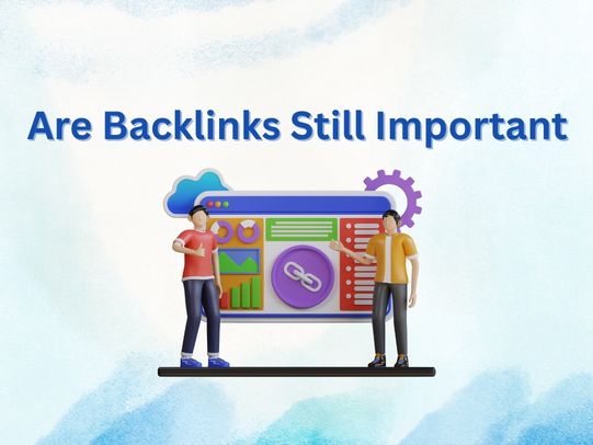 Are Backlinks Still Important