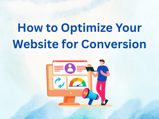 How to Optimize Your Website for Conversion
